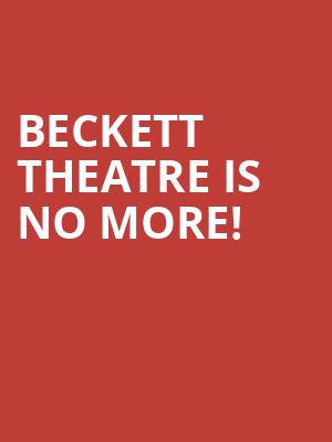 Beckett Theatre is no more